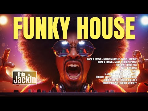 FUNKY HOUSE - Block & Crown, Ivan Kay, Nari, Steve Tosi, S-Sense, Richard Grey