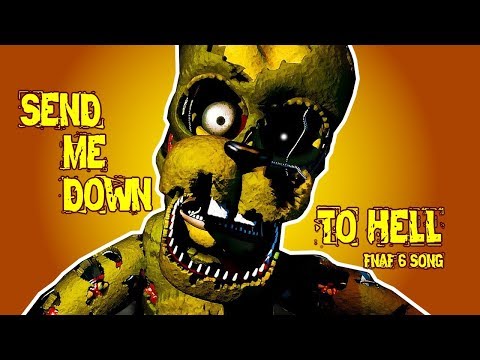 FNAF 6 SCRAPTRAP SONG | "Send Me Down (To Hell)"