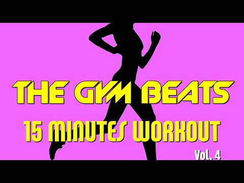 THE GYM BEATS "15 Minutes Workout Vol.4" - Track #12, SPORT AT HOME, BEST WORKOUT MUSIC, FITNESS