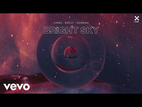 VINNE, SoFly, GANNAH - Bright Sky (Pseudo Video)
