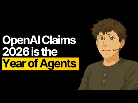OpenAI Claims 2026 Is The Year AI Agents Transform Everything We Know