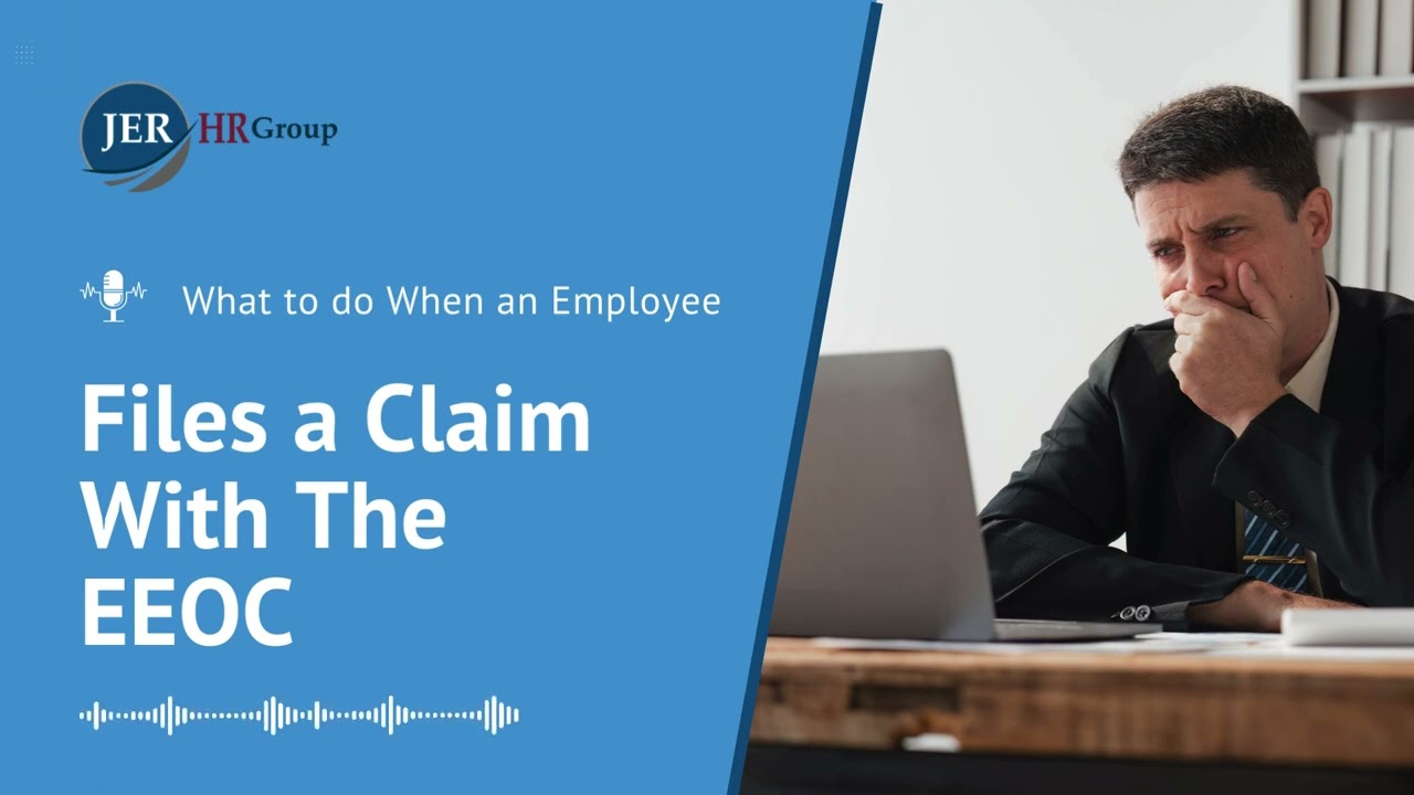What to Do When an Employee Files a Claim With The EEOC