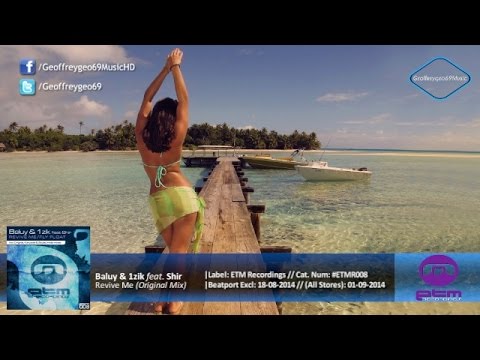 Baluy & 1zik feat Shir - Revive Me (Original Mix) [E.T.M. Recordings] → ☆ Lyrics ☆