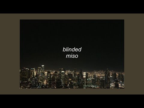 BLINDED // MISO (LYRICS)
