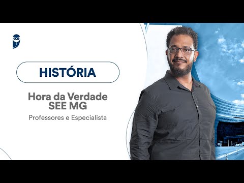 Hora da Verdade SEE MG - Professores e Especialista: História - Prof. Sérgio Henrique
