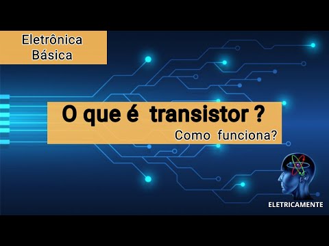 o que é transistor e como funciona ? | algumas aplicações recorrentes