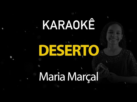 Deserto - Maria Marçal (Karaokê Version)