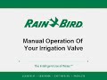 Manual operation of Rain Bird valves