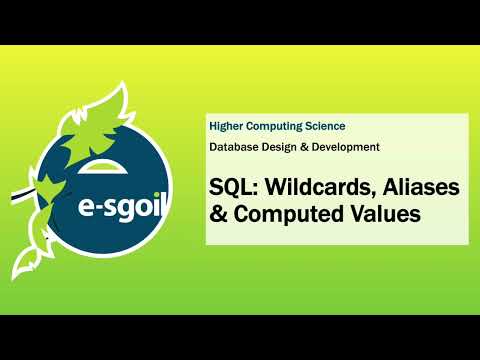 eSgoil: HCS: Databases 2 - SQL: Wildcards, Aliases & Computed Values