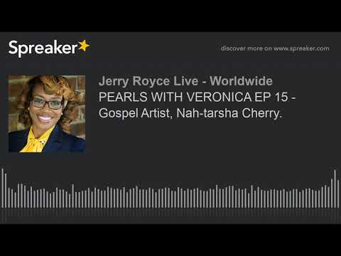 PEARLS WITH VERONICA EP 15 - Gospel Artist, Nah-tarsha Cherry.