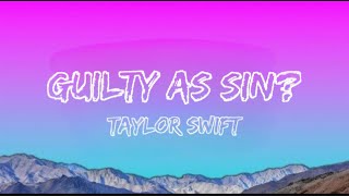 Taylor Swift - Guilty As Sin? // Lyrics