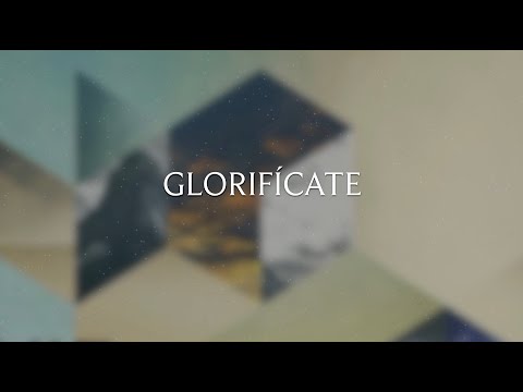 Glorificate | Lyric Video Oficial