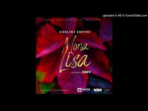 Goblinz Empire - Monalisa Ft Daev [Prod.By Reverb]
