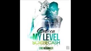 ScribeCash ft Eric Bellinger - Get On My Level [New R&B 2014]