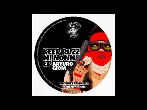 Arturo Gioia - Keep Puzz Mi Nonn (Ilary Montanari Remix)