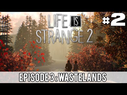 LIFE IS STRANGE 2 | Episode 3 #2 [FR]
