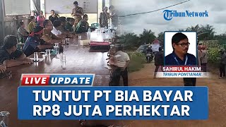 Aksi Warga Desa Bika Kapuas Hulu Demo PT BIA, Tuntut Ganti Rugi Lahan Rp 8 Juta per Hektare