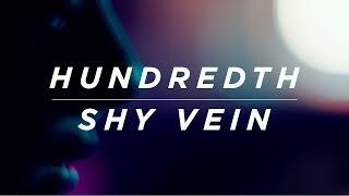 Hundredth - Shy Vein (Official Music Video)