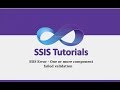 SSIS Tutorials - 5.SSIS Error - One or more component failed validation SSIS Tutorials - 5.SSIS Error - One or more component failed validation