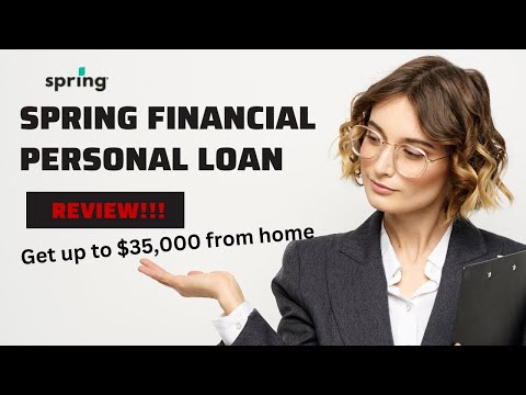 Spring Financial Personal Loan Review! Get up to $35,000! Must See Review!