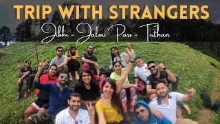 Trip with strangers | Jibhi  | Jalori Pass | Tirthan | Travel Affairs | Himachal with Heena-  Ep.1