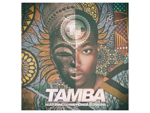 Cuebur Tamba feat  DJ Maphorisa Sha Sha