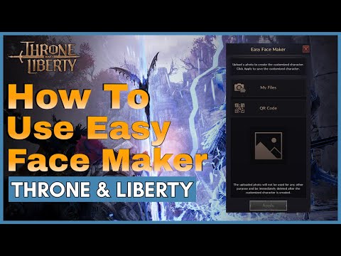 How to Use Easy Face Maker in Throne and Liberty