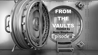 From the Vaults with Buzz Stephens - Episode 2