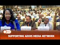 SUPPORTING ADDIS MEDIA NETWORK