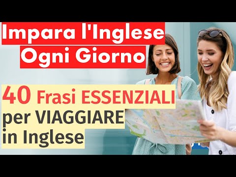 Impara l'Inglese per Viaggiare: 40 Frasi Essenziali per Turisti