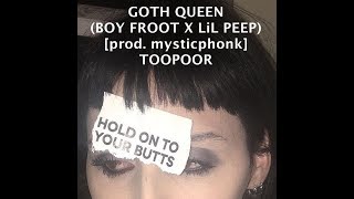 TOOPOOR X GOTH QUEEN (BOY FROOT X LiL PEEP) [prod. mysticphonk]