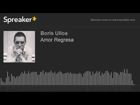 Video Amor Regresa de Boris Ulloa