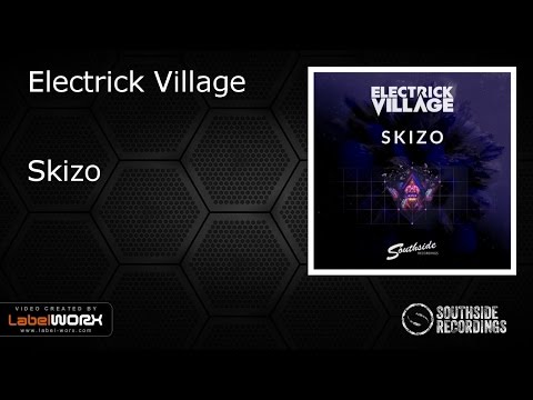 Electrick Village - Skizo [Southside Recordings]