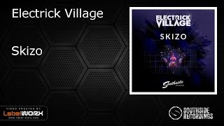 Electrick Village - Skizo [Southside Recordings]