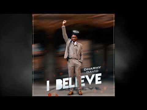 Dharmy David - I Believe