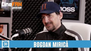 Podcast - Bogdan Mirică (BOSS, Câini, Umbre) | CineFAN.podcast | S02E14