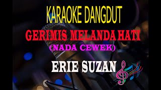 Download lagu Karaoke Gerimis Melanda Hati Nada Cewek - Erie Suzan (Karaoke Dangdut Tanpa Vocal) mp3 Download lagu Karaoke Gerimis Melanda Hati Nada Cewek - Erie Suzan (Karaoke Dangdut Tanpa Vocal) mp3