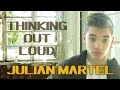 JULIAN MARTEL " Thinking out Loud " Ed Sheeran ...
