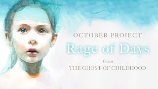 October Project - Rage of Days (from The Ghost of Childhood)