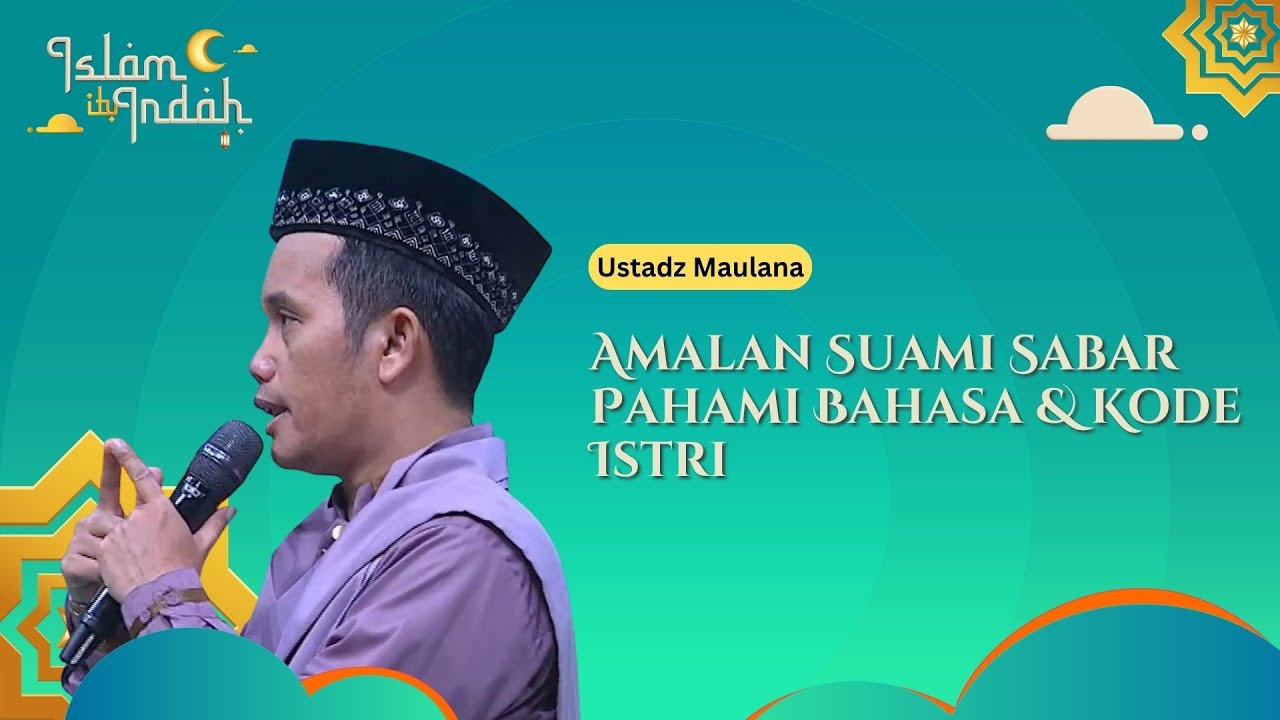 Amalan Suami Sabar Pahami Bahasa & Kode Istri - Ceramah Ust. Maulana