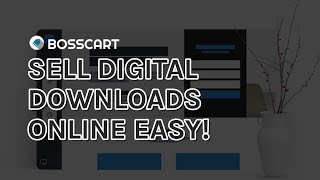 How to Sell Digital Downloads From Your Website - [Bosscart Tutorial]