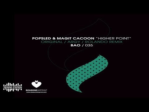 PopSled & Magit Cacoon - Higher Point (Argy Remix)