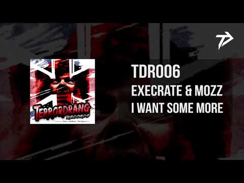 TDR006: 07. Execrate & Mozz - I Want Some More