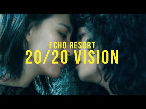 Echo Resort - 20/20 Vision [No Signal Input6] [Official MV]