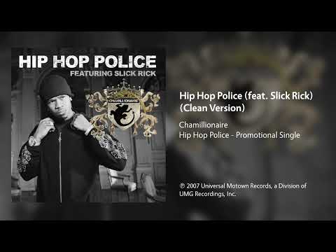 Chamillionaire - Hip Hop Police (feat. Slick Rick) (Clean Version)