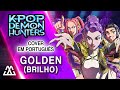 KPOP DEMON HUNTERS "Golden/Brilho" Cover em Português (PT-BR)