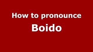 How to pronounce Boido