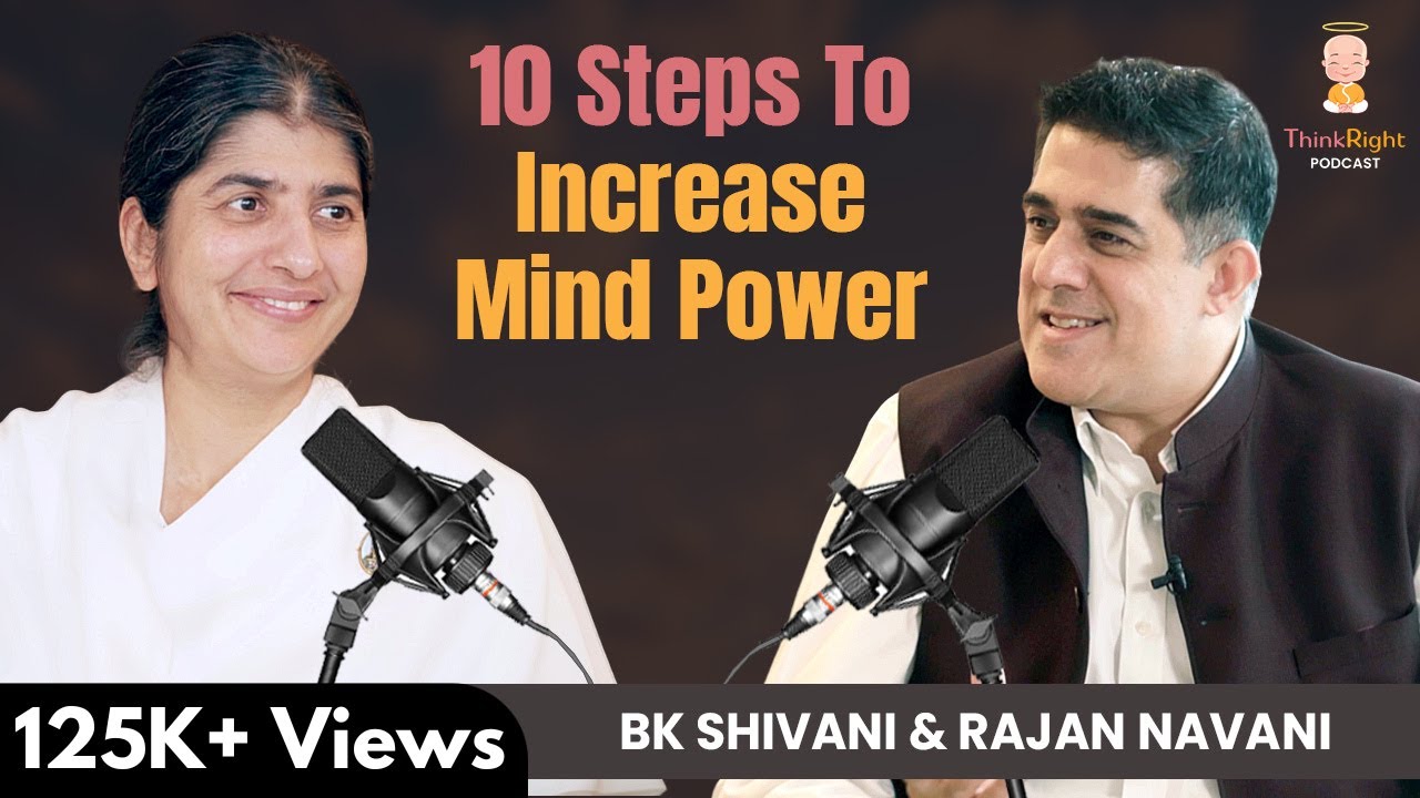 10 Truths Which Will Increase Your Mind Power: BK Shivani & Rajan Navani