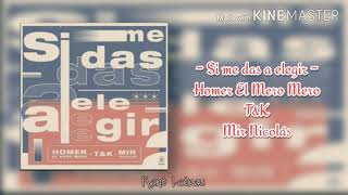 Si Me Das A Elegir - Homer el Mero Mero Ft. T&amp;K, Mir Nicolás 💯🔥 (Vídeo Lyrics)