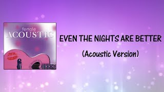 Even The Nights Are Better (Acoustic Version) Lyrics Video